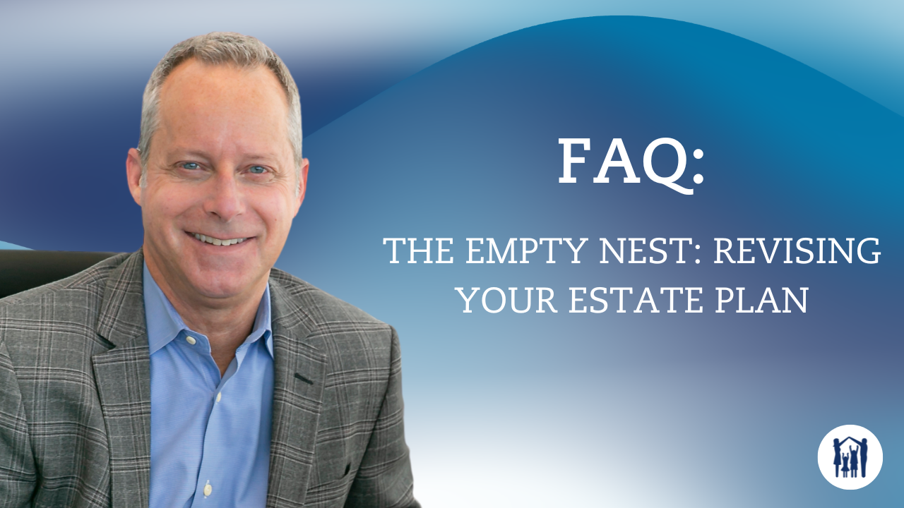 The Empty Nest: Revising Your Estate Plan