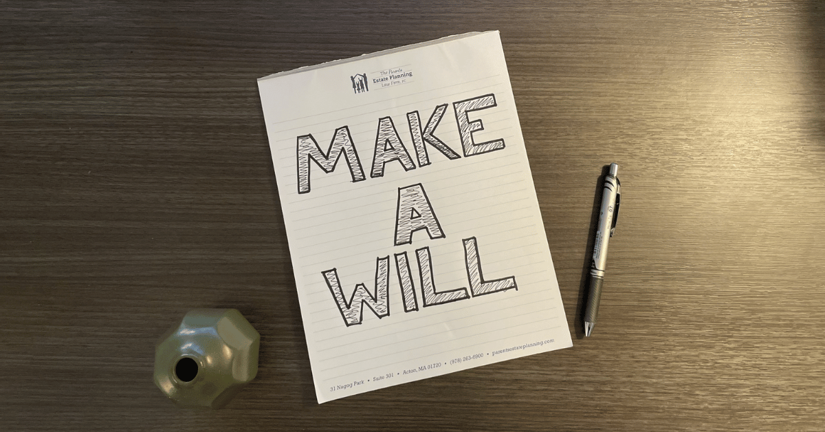 "Make A Will" written on a notepad with The Parents Estate Planning Law Firm letter head.